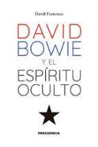 DAVID BOWIE Y EL ESPIRITU OCULTO, de DAVID FRANCISCO | portada del libro