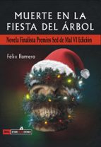 MUERTE EN LA FIESTA DEL ARBOL, de FELIX ROMERO | portada del libro