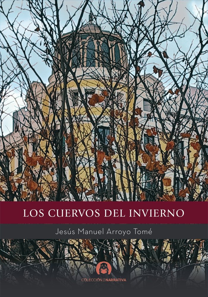 Los cuervos del invierno, de Arroyo Tomé, Jesús Manuel | portada del libro