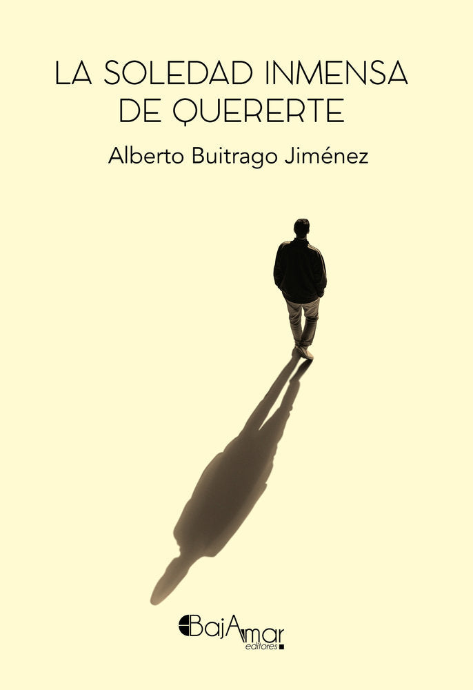 LA SOLEDAD INMENSA DE QUERERTE, de BUITRAGO JIMÉNEZ, ALBERTO | portada del libro