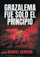GRAZALEMA FUE SOLO EL PRINCIPIO, de MANUEL HERRERO | portada del libro
