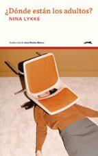 ィDONDE ESTAN LOS ADULTOS?, de Nina Lykke | portada del libro