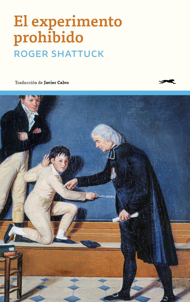 EL EXPERIMENTO PROHIBIDO, de SHATTUCK, ROGER | portada del libro