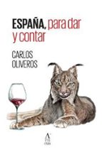 ESPAÑA PARA DAR Y CONTAR, de CARLOS OLIVEROS | portada del libro