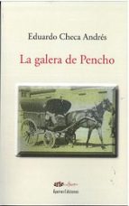 LA GALERA DE PENCHO, de EDUARDO CHECA ANDRES | portada del libro