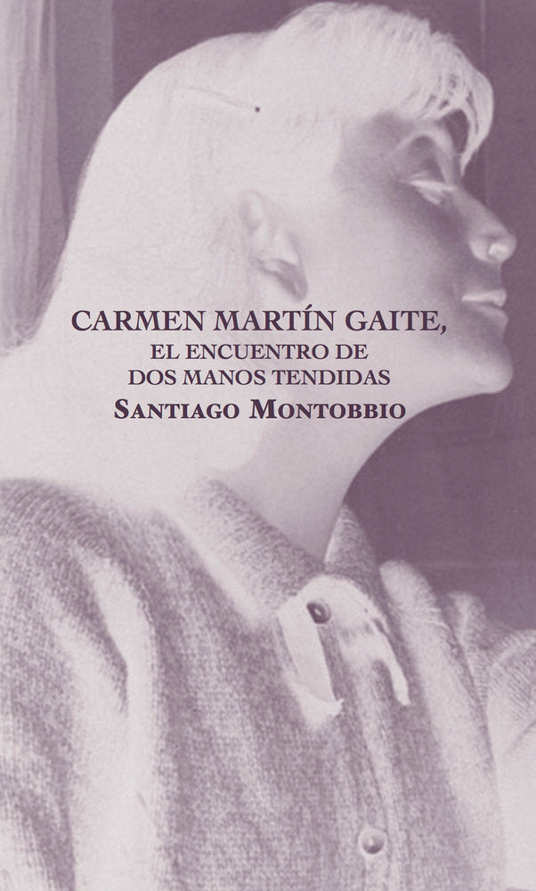 CARMEN MARTIN GAITE, EL ENCUENTRO DE DOS MANOS TENDIDAS, de MONTOBBIO | portada del libro