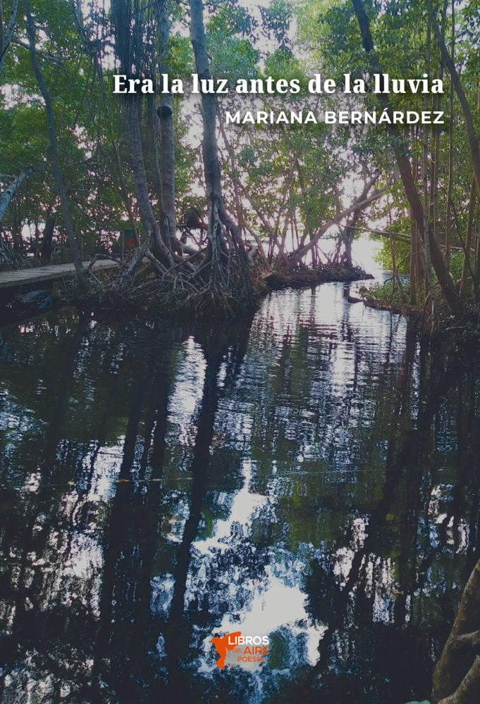 ERA LA LUZ ANTES DE LA LLUVIA, de BERNÁRDEZ, MARIANA | portada del libro