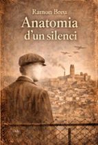 ANATOMIA D'UN SILENCI, de RAMON BREU PANYELLA | portada del libro