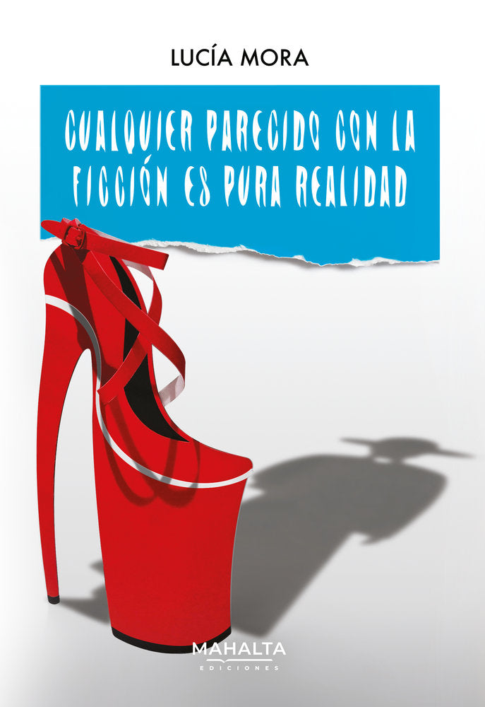 Cualquier parecido con la ficción es pura realidad, de Mora, Lucía | portada del libro