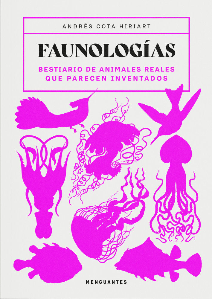 FAUNOLOGÍAS, de Cota Hiriart, Andrés | portada del libro