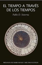 EL TIEMPO A TRAVES DE LOS TIEMPOS, de PABLO D. SISTERNA | portada del libro