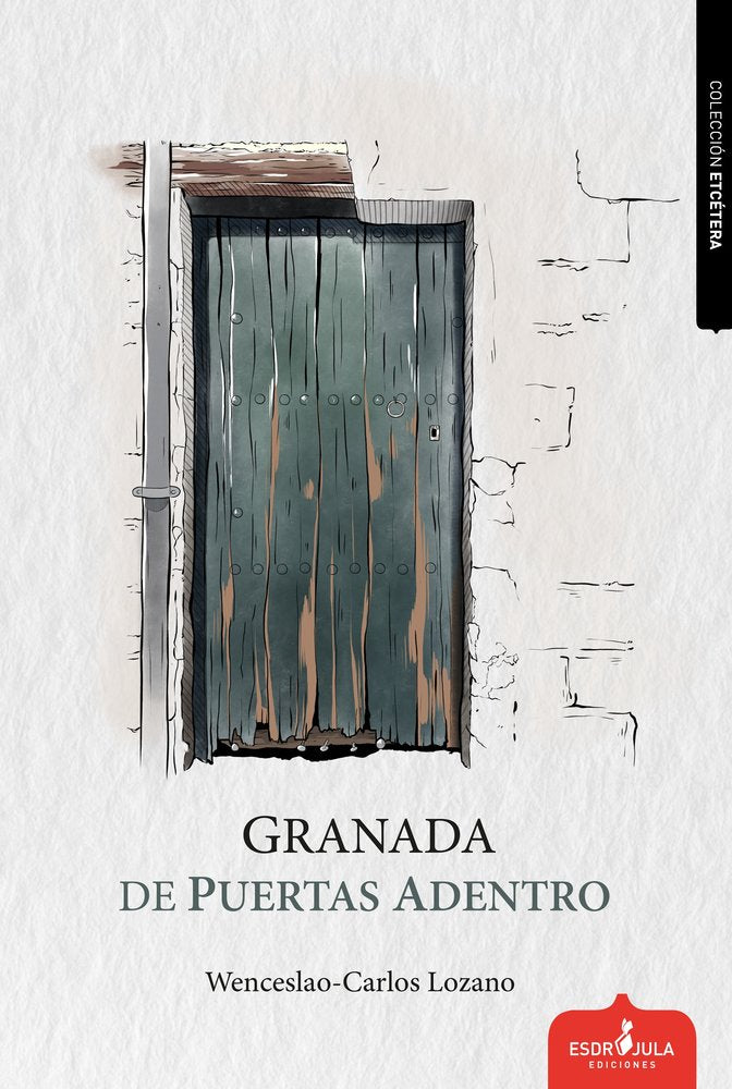 Granada de puertas adentro, de Lozano, Wenceslao-Carlos | portada del libro