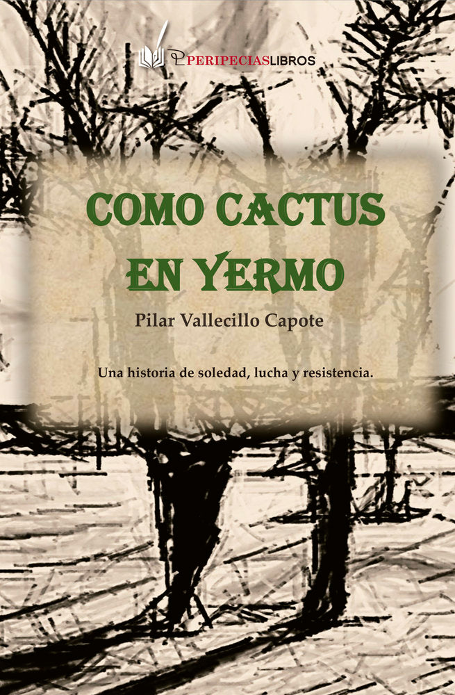 COMO CACTUS EN YERMO, de VALLECILLO CAPOTE, PILAR | portada del libro