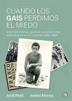 CUANDO LOS GAIS PERDIMOS EL MIEDO, de Jordi Petit | portada del libro