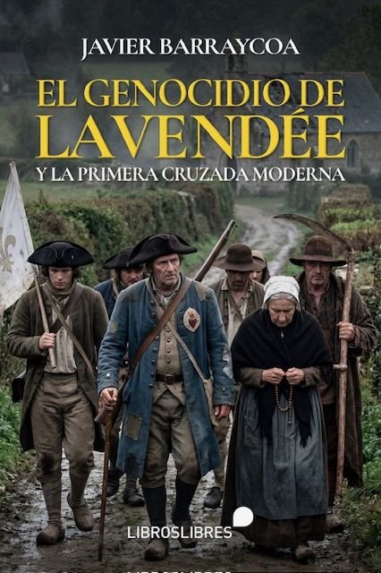 EL GENOCIDIO DE LA VENDEE, de JAVIER BARRAYCOA | portada del libro