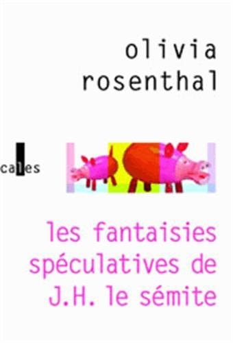 FANTAISIES SPECULATIVES DE, de Olivia Rosenthal | portada del libro