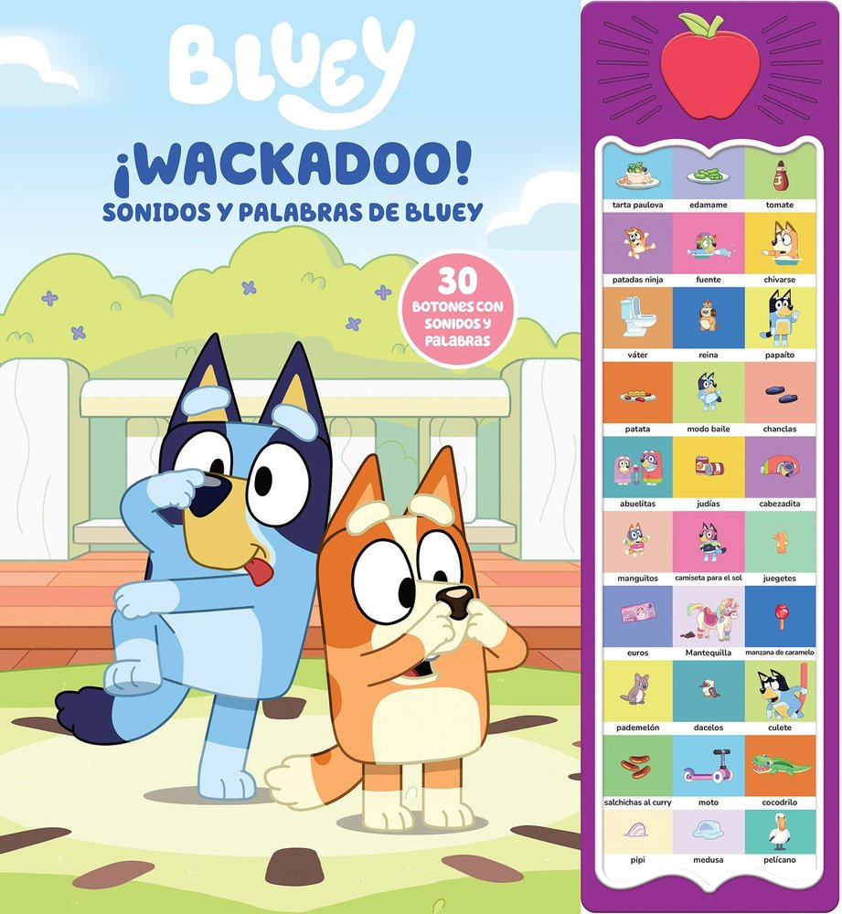 BLUEY ¡WACKADOO! PALABRAS Y SONIDOS DE BLUEY - LIBRO SONORO CON 30 BOTONES PARA, de BLUEY, BLUEY | portada del libro