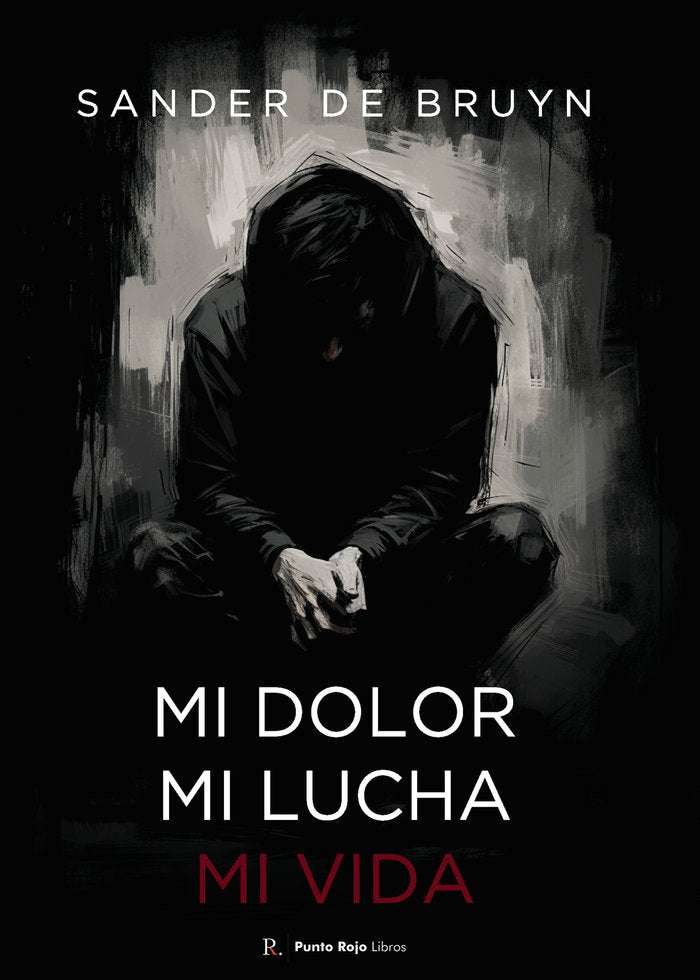 Mi Dolor, Mi lucha, Mi Vida, de SANDER DE BRUYN | portada del libro