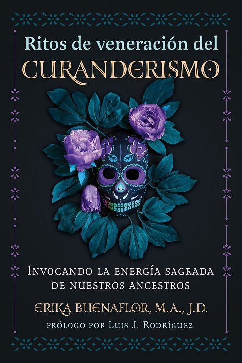 RITOS DE VENERACION DEL CURANDERISMO, de ERIKA BUENAFLOR | portada del libro
