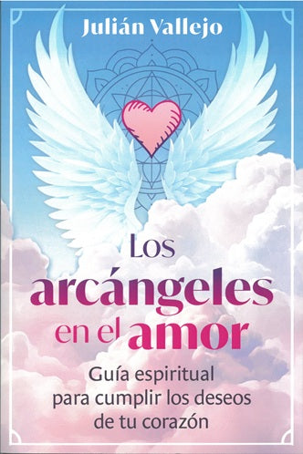 LOS ARCANGELES EN EL AMOR, de JULIAN VALLEJO | portada del libro