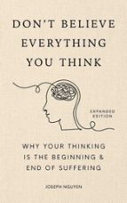 Don't Believe Everything You Think (Expanded Edition), de Joseph Nguyen | portada del libro