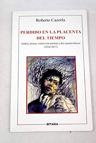 Perdido en la placenta del tiempo, de Cazorla Dávila | portada del libro