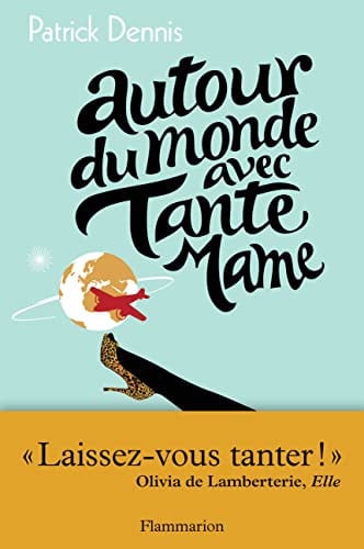 UTOUR DU MONDE AVEC TANTE MAME, de DENNIS PATRICK | portada del libro
