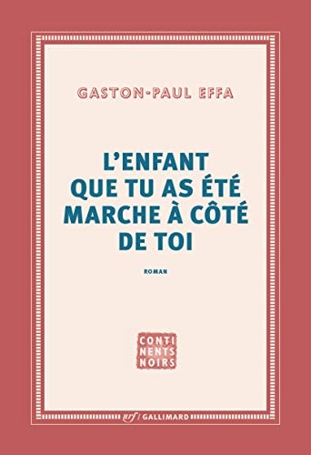 L'ENFANT QUE TU AS ETE MARCHE A COTE DE TOI, de Gaston-Paul Effa | portada del libro