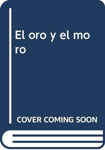 El oro y el moro, de SOLER-ESPIAUBA CONESA | portada del libro