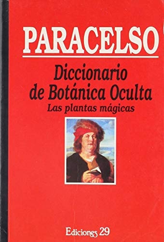 DICCIONARIO DE BOTANICA OCULTA: LASPLANTAS MAGICAS, de PARACELSUS | portada del libro