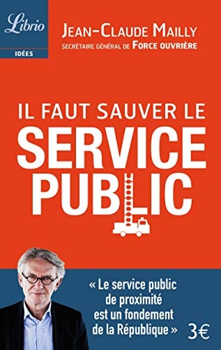 L FAUT SAUVER LE SERVICE PUBLIC, de Jean-Claude Mailly | portada del libro
