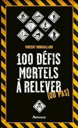 100 DEFIS MORTELS A RELEVER (OU PAS), de Vincent Mongaillard | portada del libro