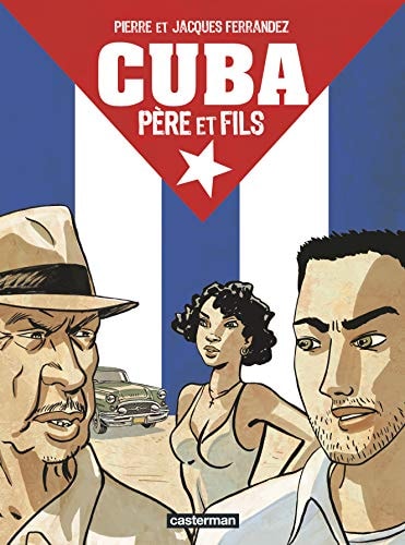 CUBA PERE ET FILS, de Jacques Ferrandez | portada del libro