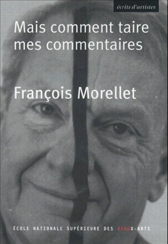 AIS COMMENT TAIRE MES COMMENTAIRES..., de François Morellet | portada del libro