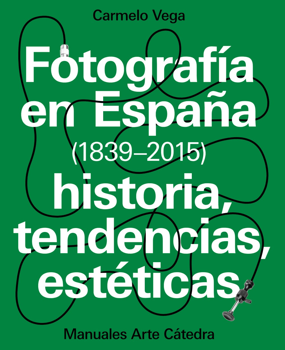 Fotografía en España (1839-2015), de Vega, Carmelo | portada del libro
