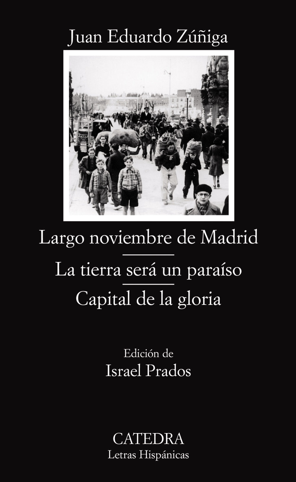 Largo noviembre de Madrid; La tierra será un paraíso; Capital de la gloria, de Zúñiga, Juan Eduardo | portada del libro