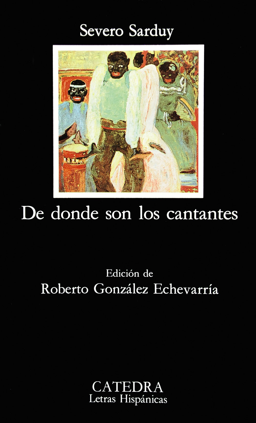 De donde son los cantantes, de Sarduy, Severo | portada del libro