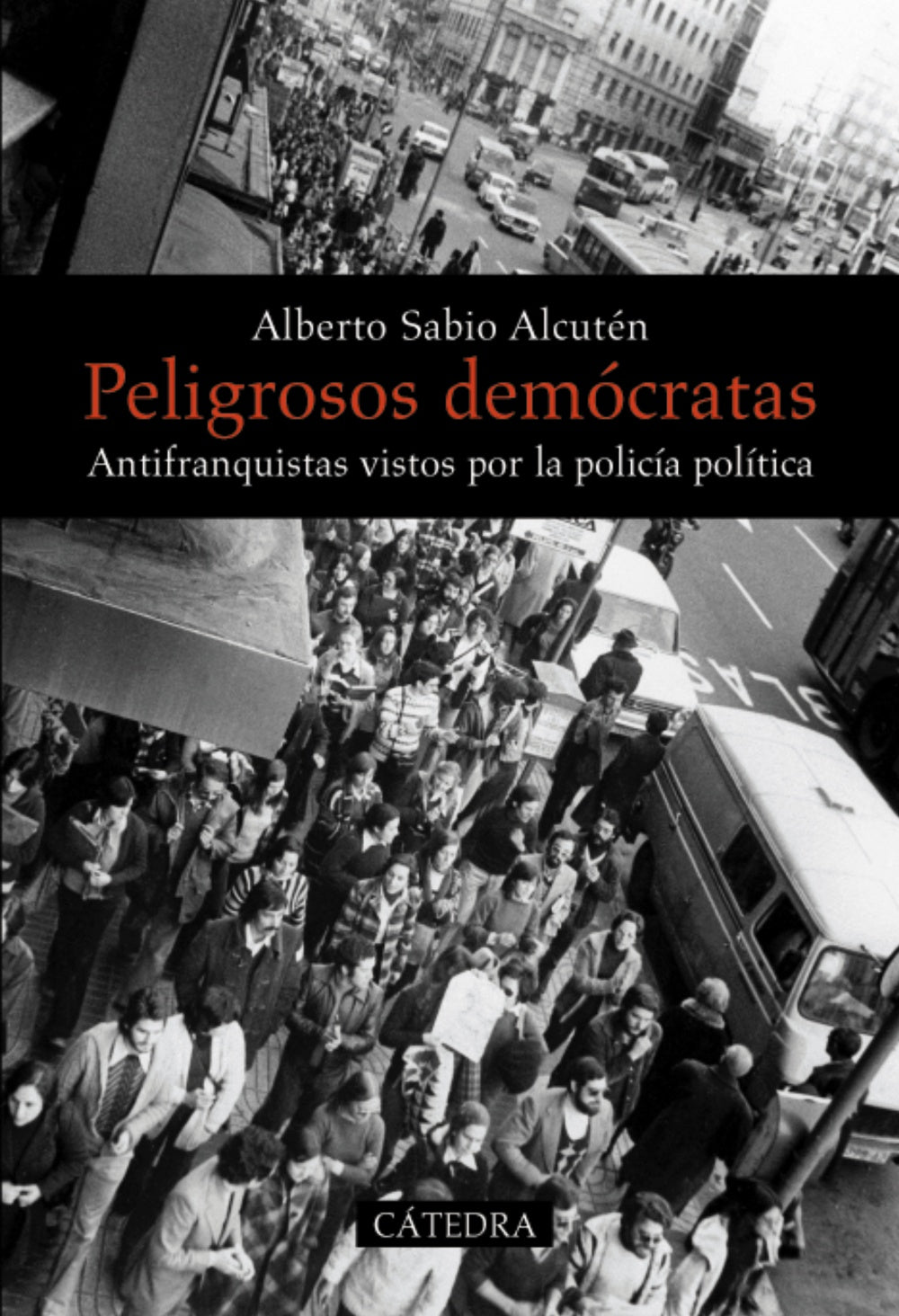 Peligrosos demócratas, de Sabio Alcutén, Alberto | portada del libro