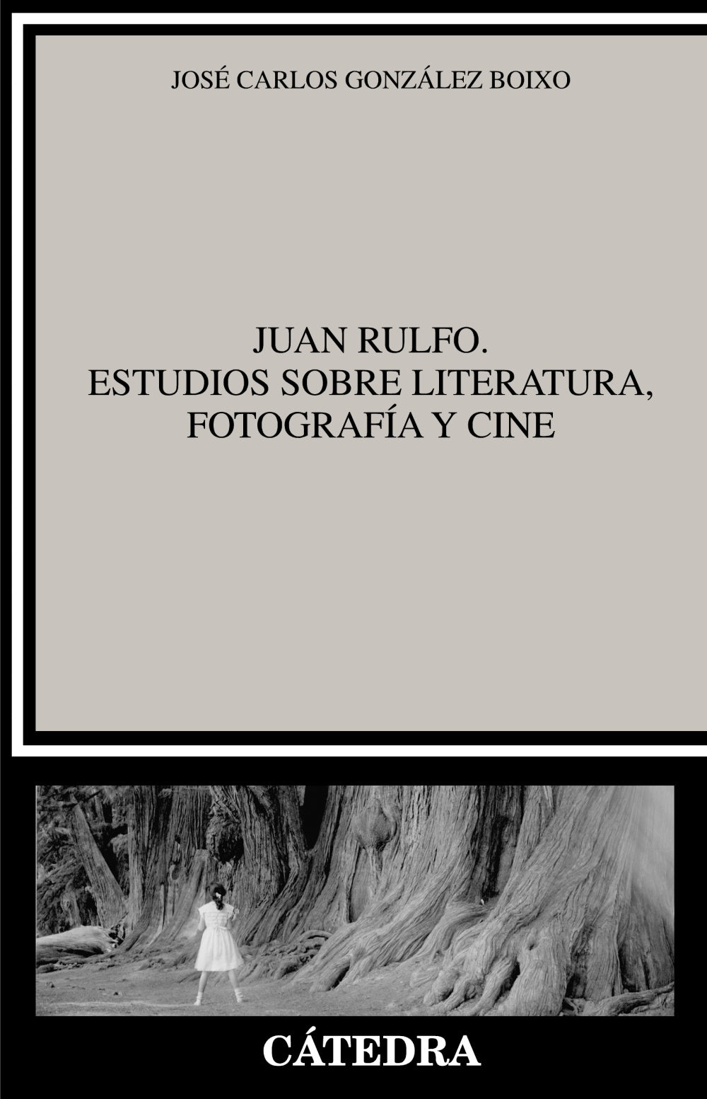 Juan Rulfo. Estudios sobre literatura, fotografía y cine, de González Boixo, José Carlos | portada del libro