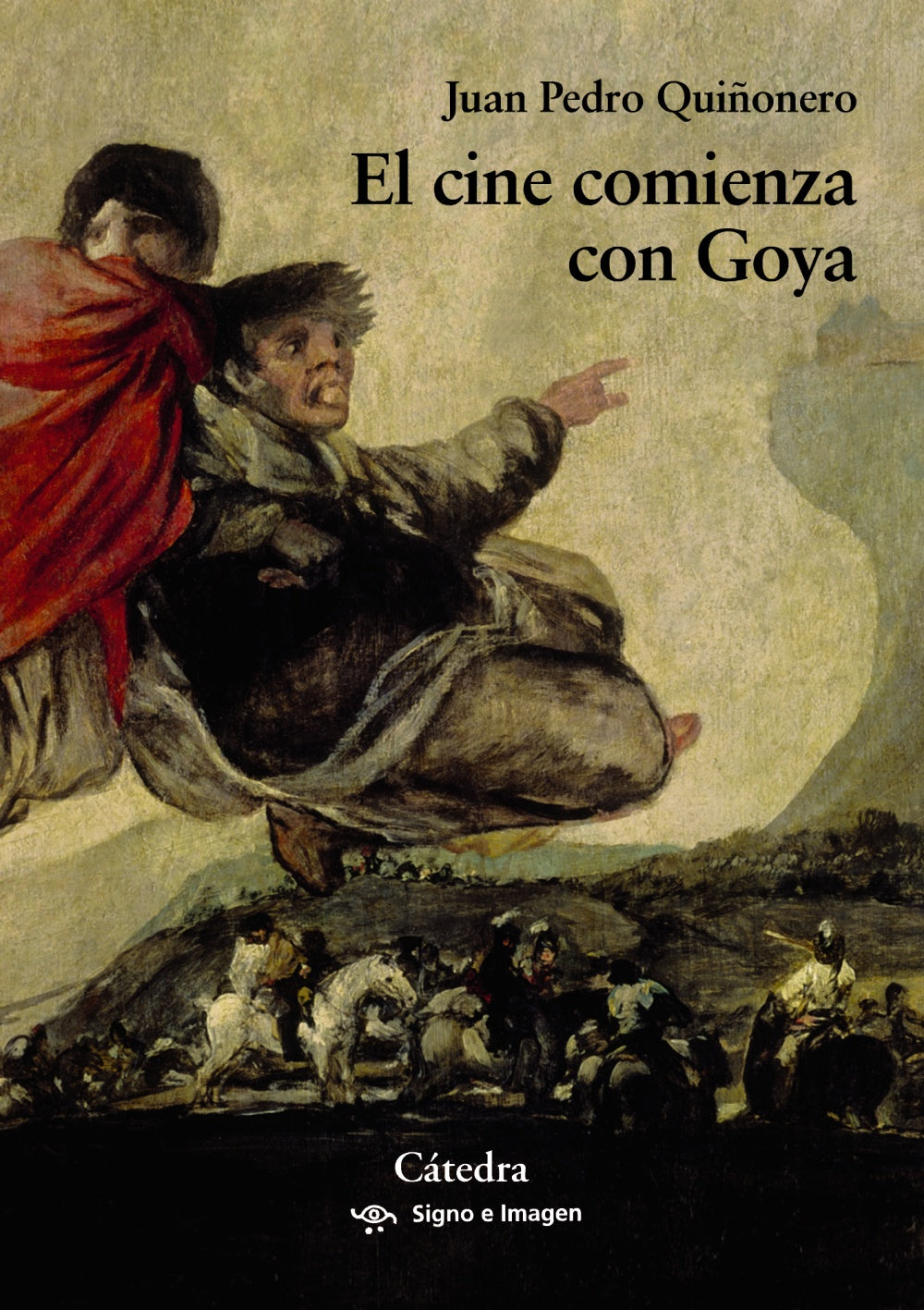 El cine comienza con Goya, de Quiñonero, Juan Pedro | portada del libro