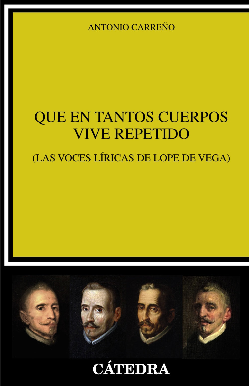 Que en tantos cuerpos vive repetido, de Carreño, Antonio | portada del libro