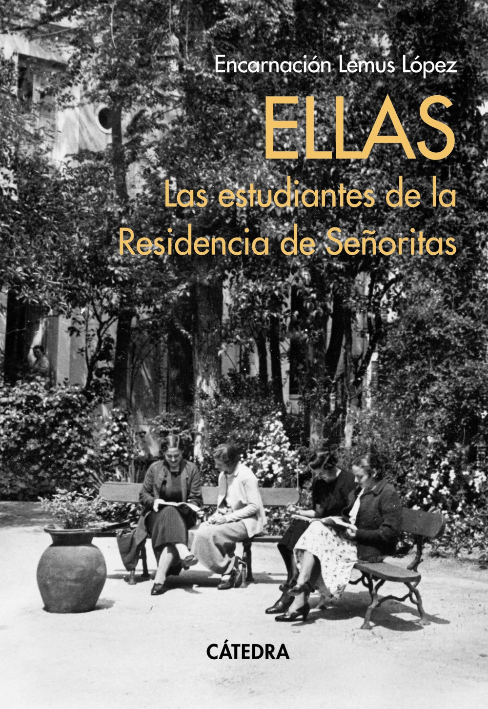 Ellas. Las estudiantes de la Residencia de Señoritas, de Lemus López, Encarnación | portada del libro