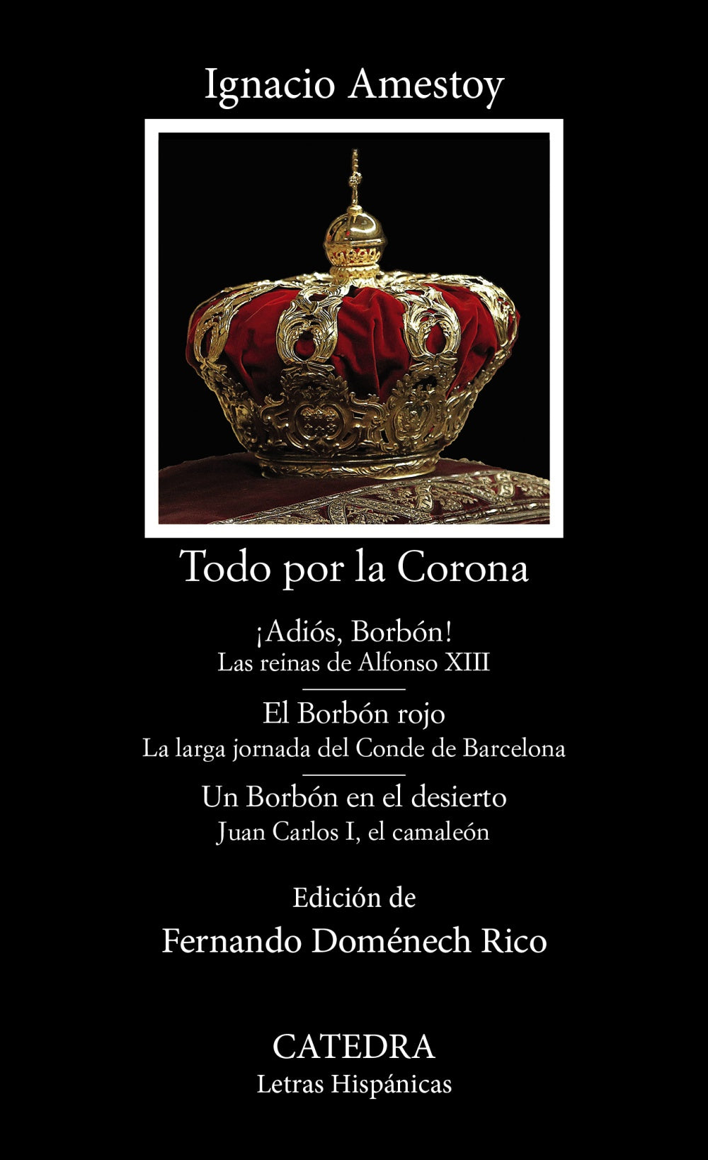 Todo por la Corona, de Amestoy, Ignacio | portada del libro