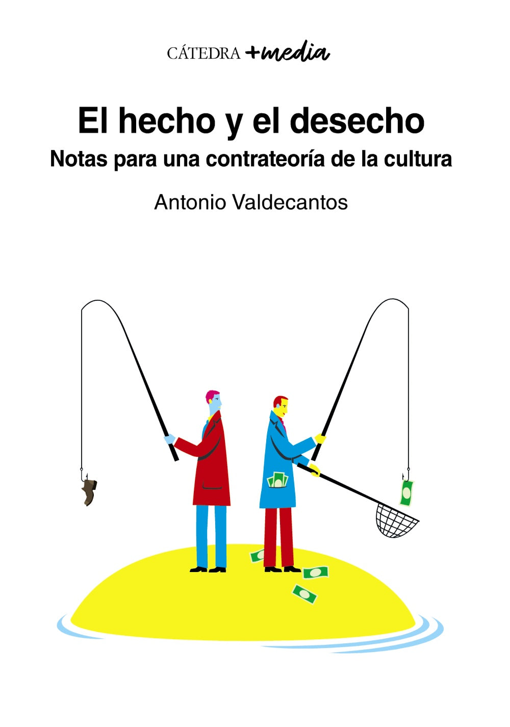 El hecho y el desecho, de Valdecantos, Antonio | portada del libro