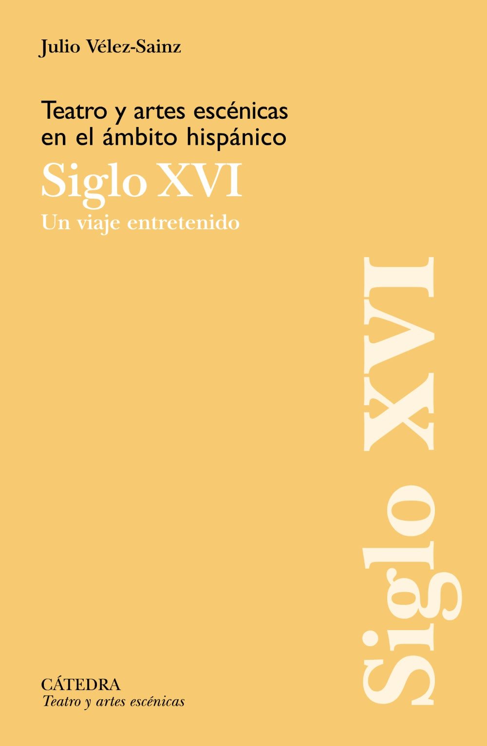 Teatro y artes escénicas en el ámbito hispánico. Siglo XVI, de Vélez-Sainz, Julio | portada del libro