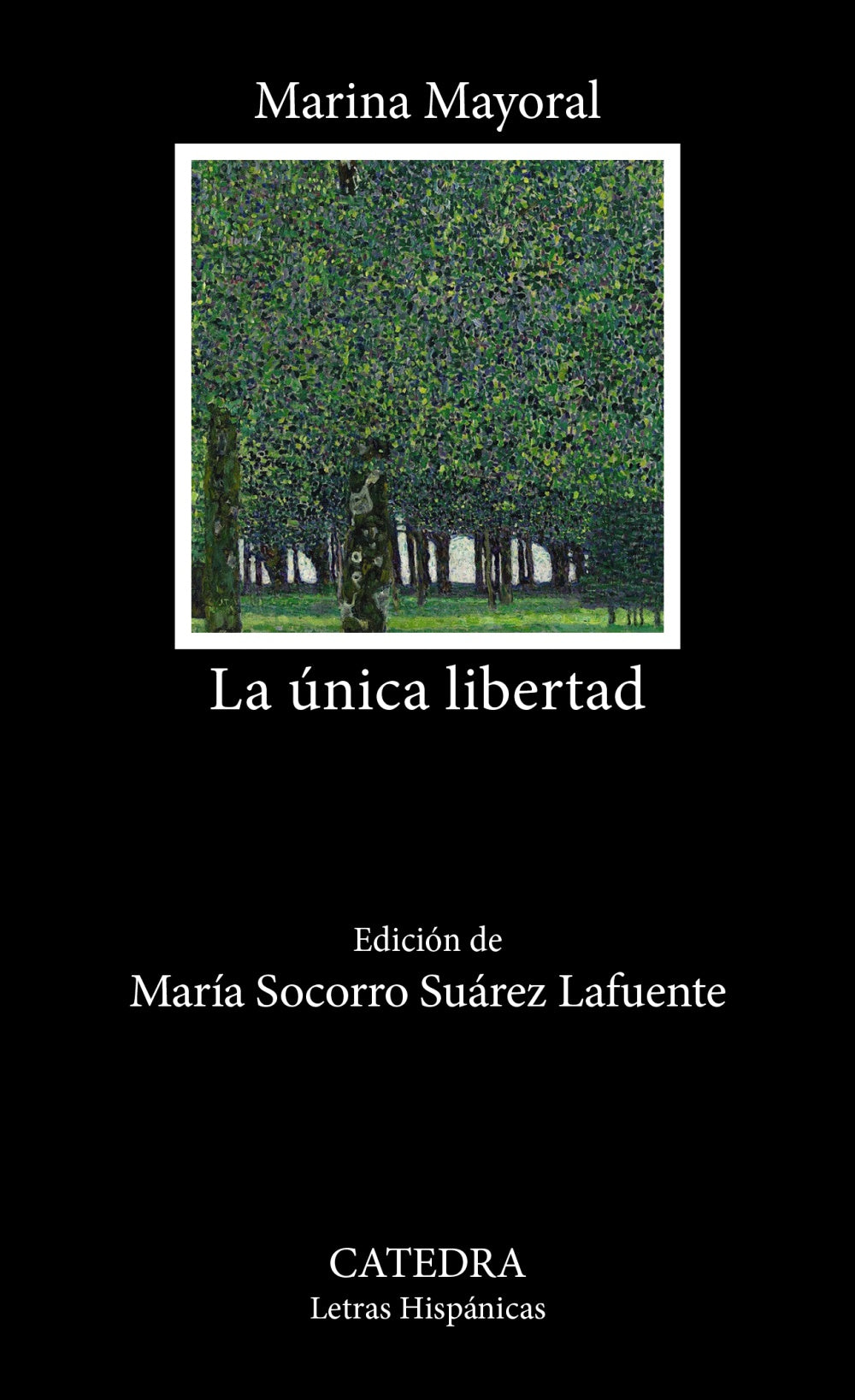 La única libertad, de Mayoral, Marina | portada del libro