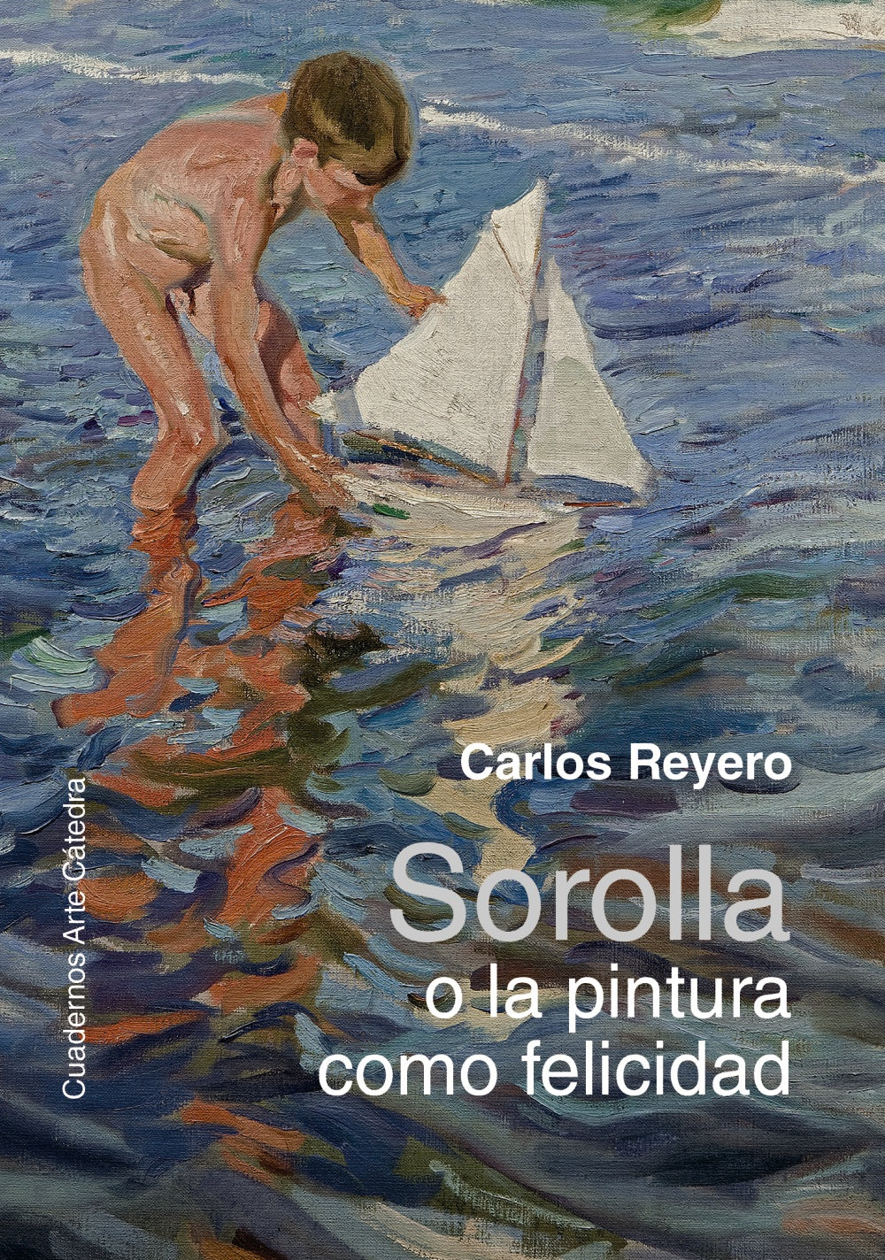 Sorolla o la pintura como felicidad, de Reyero, Carlos | portada del libro