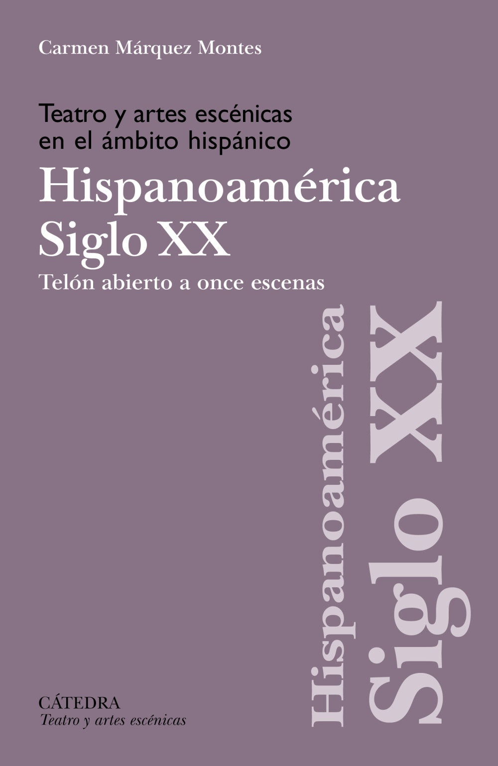 Teatro y artes escénicas en el ámbito hispánico. Hispoanoamérica. Siglo XX, de Márquez Montes, Carmen | portada del libro