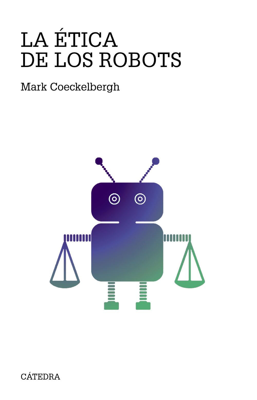 La ética de los robots, de Coeckelbergh, Mark | portada del libro