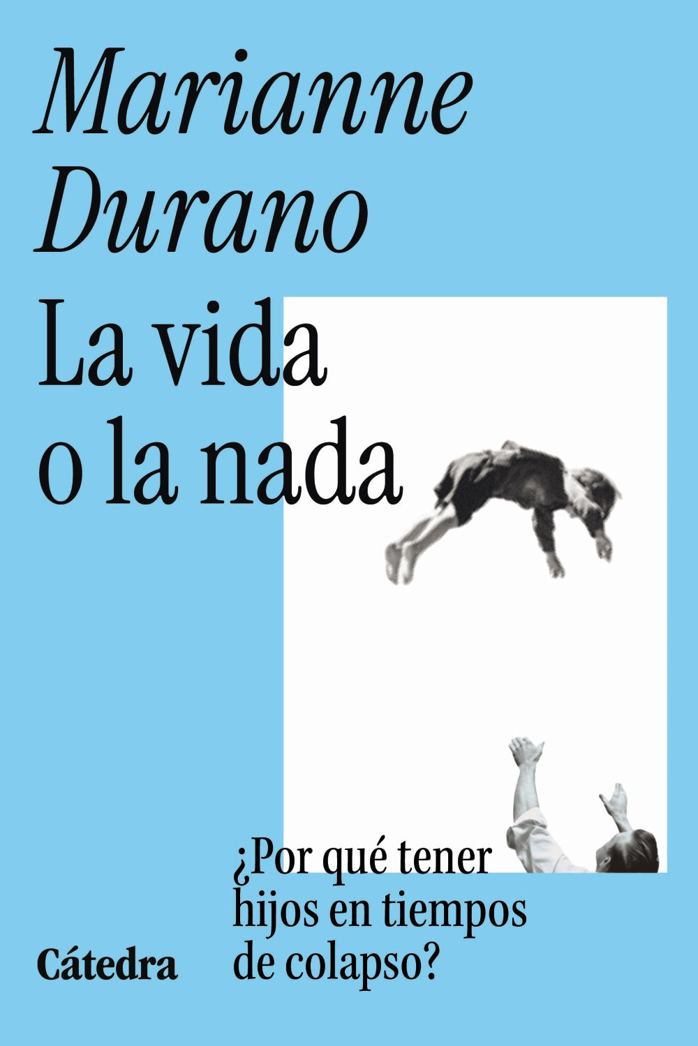 La vida o la nada, de Durano, Marianne | portada del libro